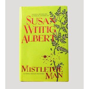 Mistletoe Man Susan Wittig Albert 1st Edition 2000 A China Bayles Mystery HBDJ